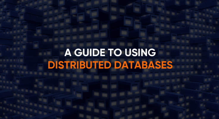 A Guide to Using Distributed Databases - Molnii